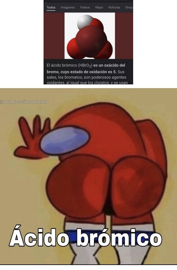Meme_otros - Maldito y sensual Ácido Brómico