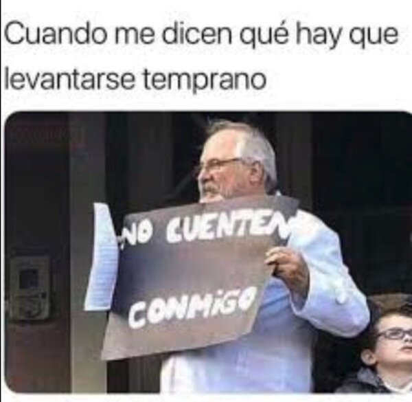 Meme_otros - Ningún buen plan empieza a las 7h