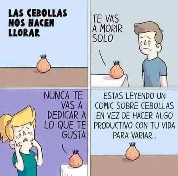 Meme_otros - Las cebollas nos hacen llorar