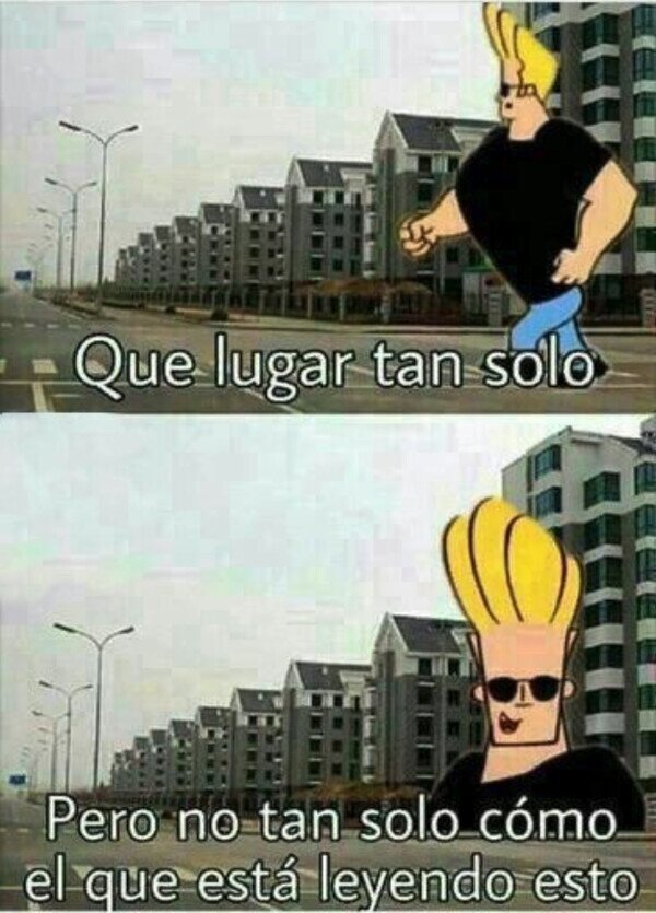 Meme_otros - Qué lugar tan solo