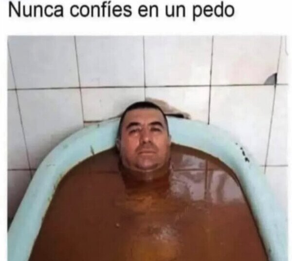 confiar,pedo,bañera,mal