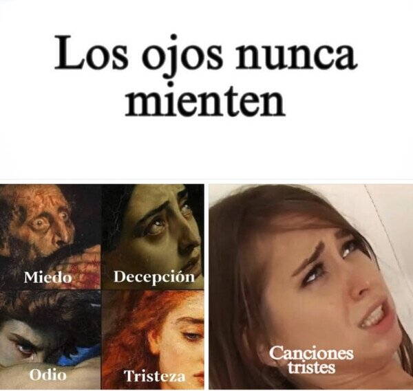 Meme_otros - Creo que esa mirada no es de canciones tristes...