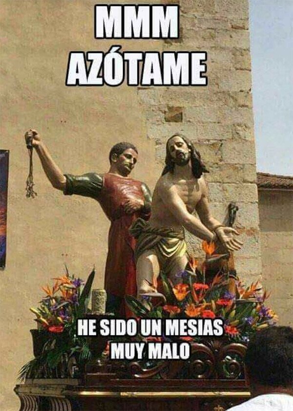 CC_2816940_e1da0dcae4e0473da072a01831e57409_meme_otros_la_pasion_de_cristo.jpg
