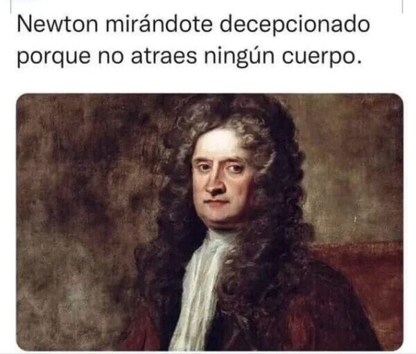 Meme_otros - Si Newton te viera...