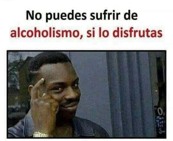 CC_2822565_96cf4333dbb44b2294bddabe06fd3f40_meme_otros_yo_no_sufro_de_alcoholismo.jpg