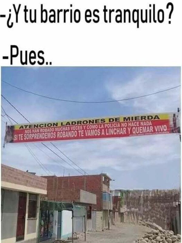 CC_2825310_9a5bd30ab6a74d50bc37700ea960c9bd_meme_otros_un_barrio_tranquilito.jpg