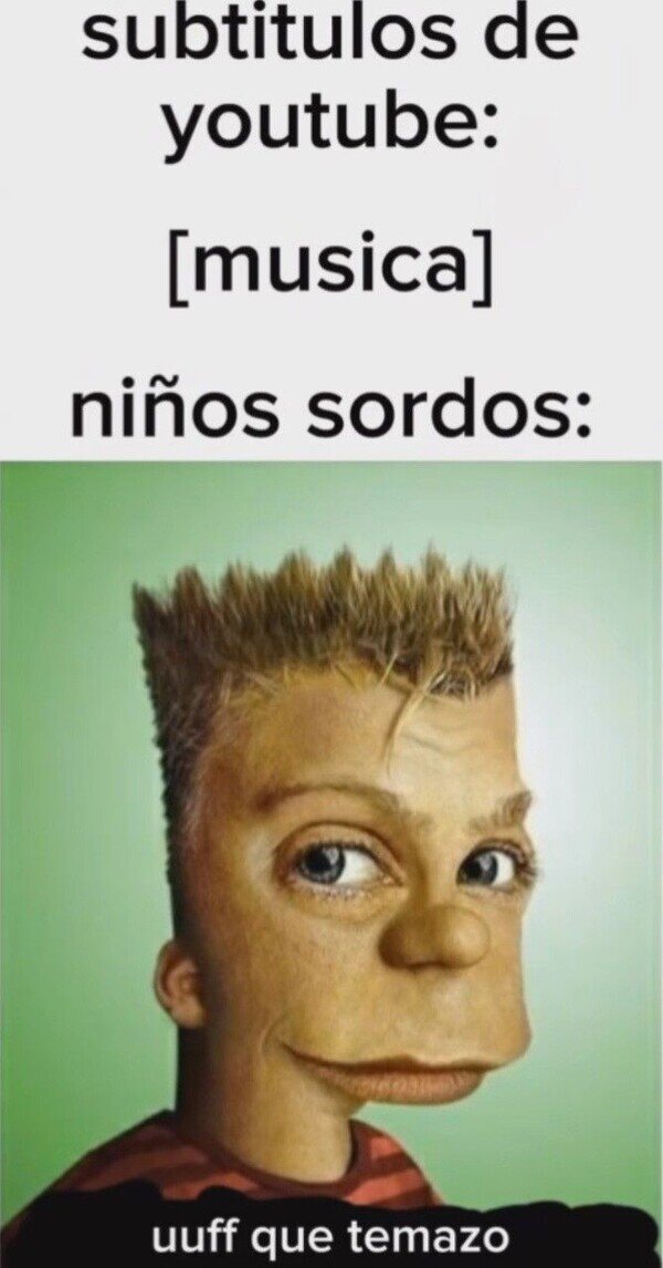 Meme_otros - ¡Pero que temazo!
