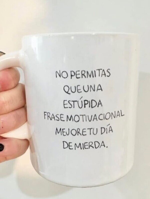Otros - El mensaje de esta taza sí que lo compro