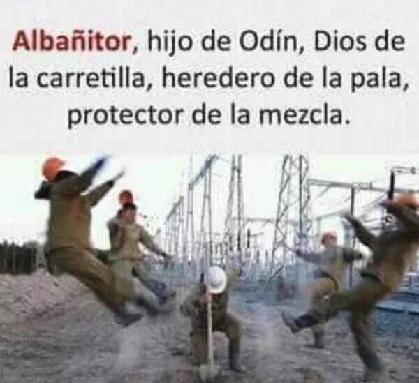 Meme_otros - Postraos ante Albañitor