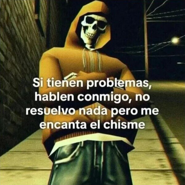 Meme_otros - Me encanta escuchar problemas