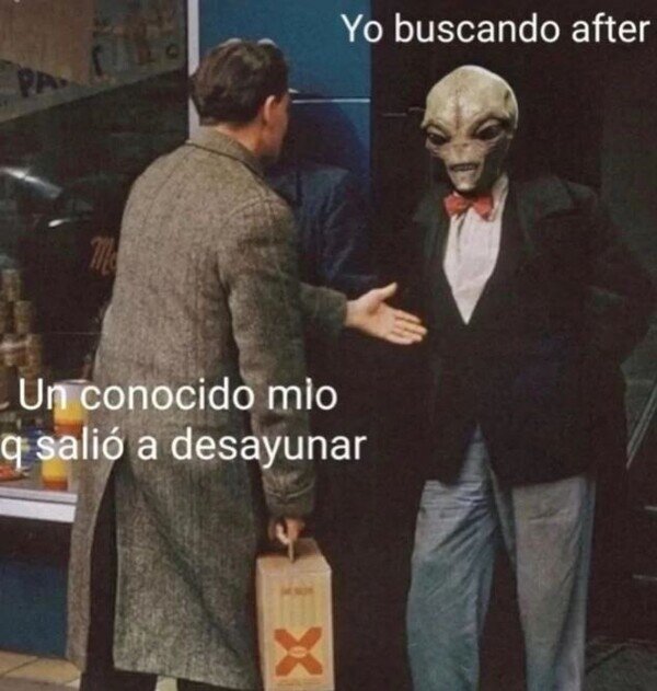Meme_otros - No sé como, pero todos los findes me encuentro a alguien