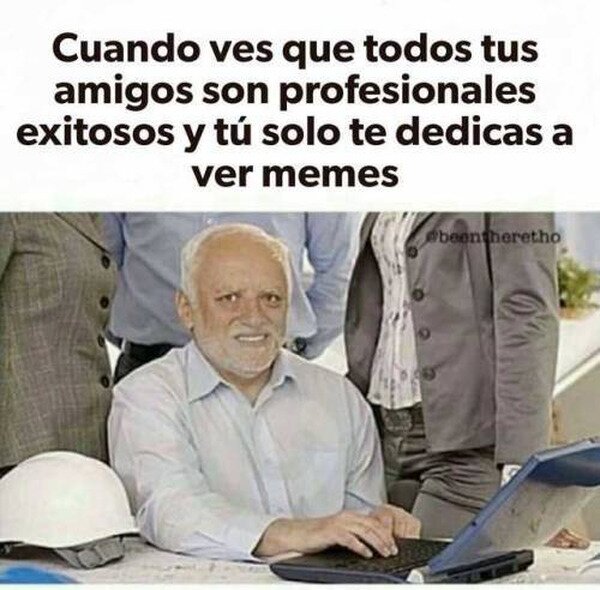 Meme_otros - Algún día tendré que hacer algo de mí