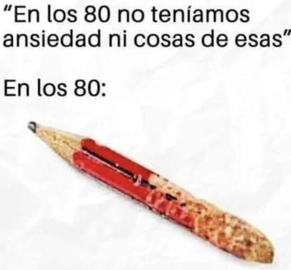 Meme_otros - Hay pruebas de ansiedades pasadas
