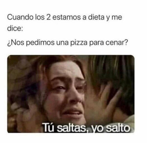 Meme_otros - O los dos estamos a dieta o los dos no lo estamos