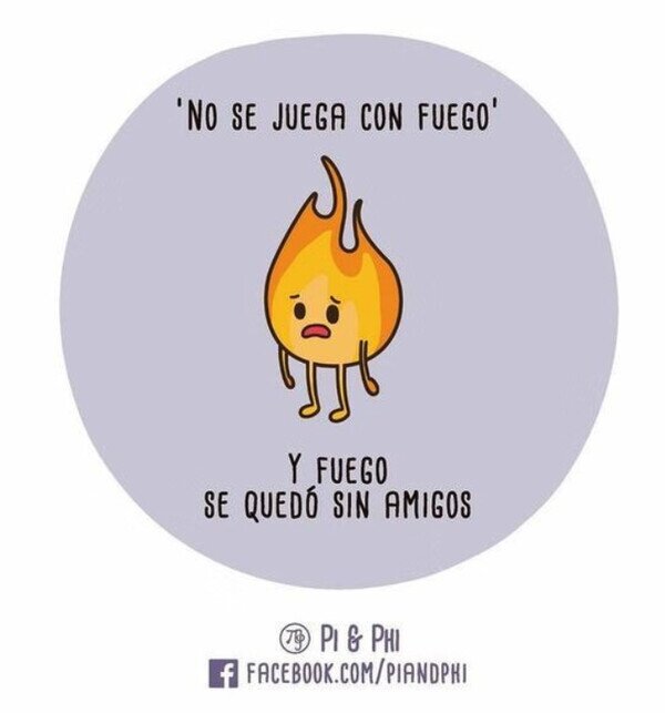 Meme_otros - Pobre fueguito...