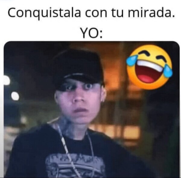 Meme_otros - No tengo la mirada más cautivadora