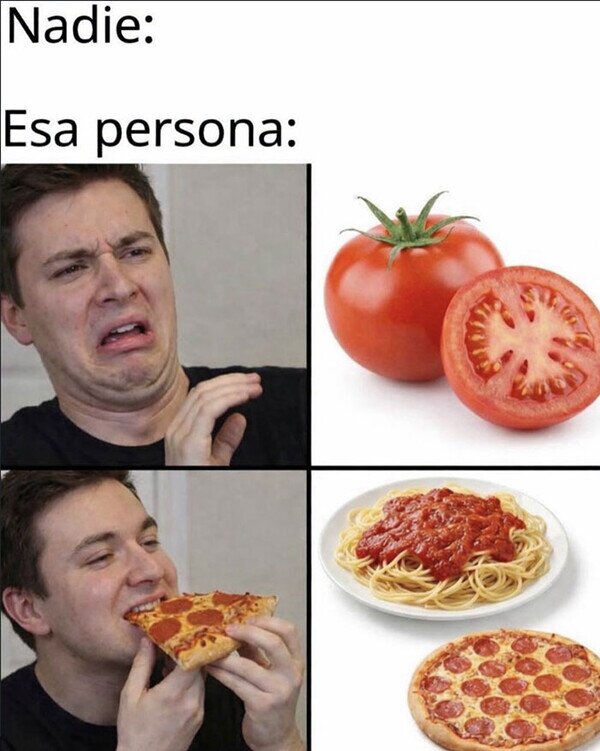Meme_otros - Cuando no le gusta y sí le gusta el tomate al mismo tiempo