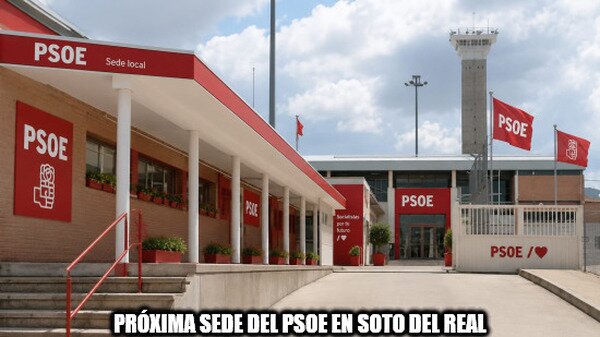 Meme_otros - Próxima sede del PSOE en Soto del Real