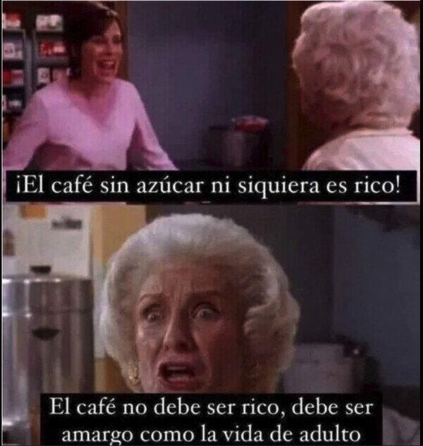 Meme_otros - El buen café es amargo