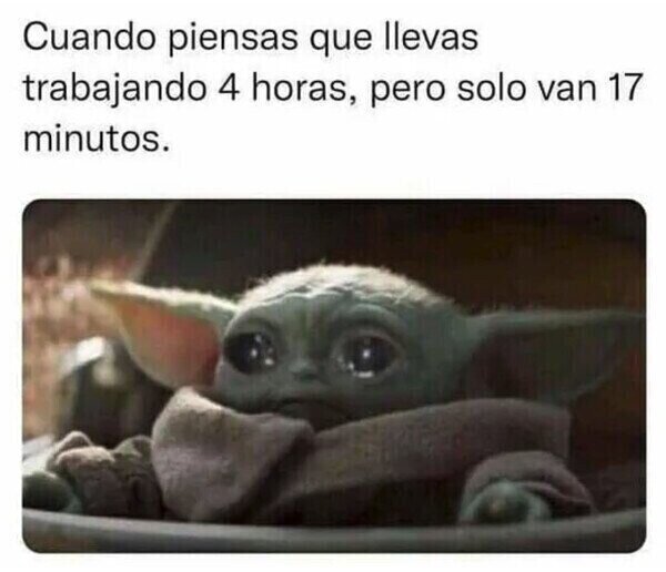 Meme_otros - El tiempo es relativo, y en el trabajo aún más
