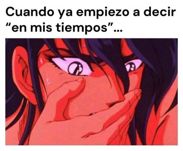 Meme_otros - Frase de tener varios años a las espaldas