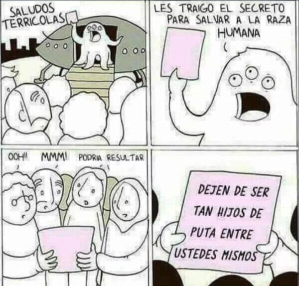 Otros - Tienen que venir del espacio a decírnoslo