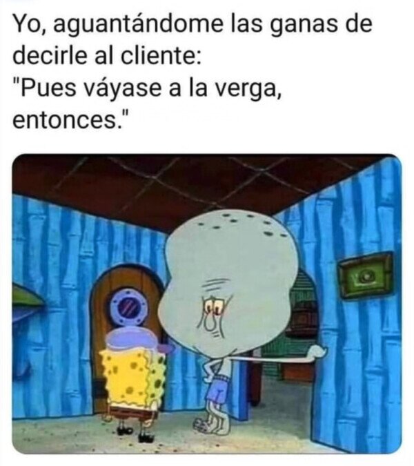 Otros - Cuando trabajas de cara al cliente