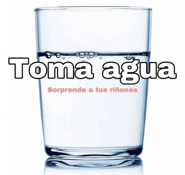 Meme_otros - La importancia de beber agua