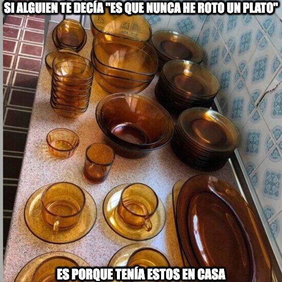 Meme_otros - Claro que nunca has roto un plato