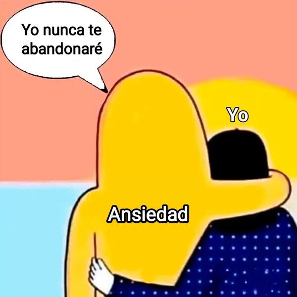 Meme_otros - Yo a la ansiedad a las 3 de la mañana: tranquila, que no te dejo