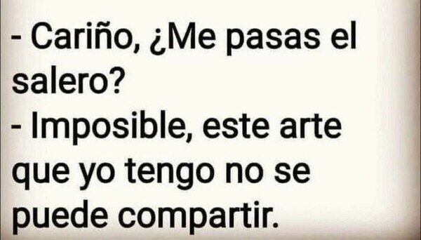 Otros - El salero se tiene o no se tiene