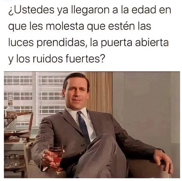 Meme_otros - Llega una edad en la que te molesta todo