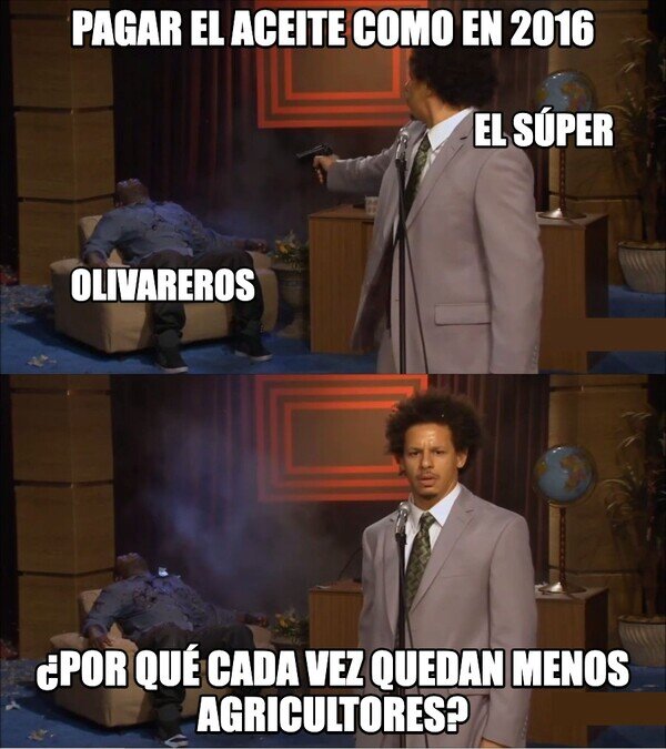 Meme_otros - El misterio del aceite: el agricultor cobra lo de 2016 y tú pagas lo de 2026