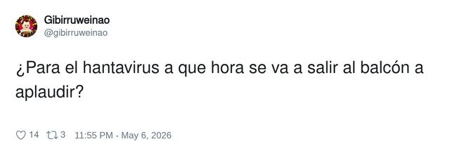 25752 - ¿El hantavirus sale al balcón a las 20:00 o va por libre como siempre?, por @gibirruweinao