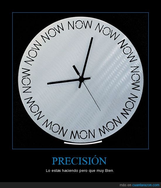 reloj,precisión,now,ahora