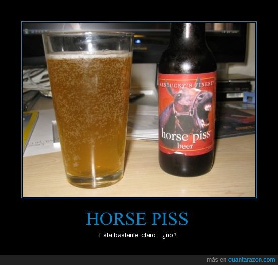 Mear,Horse Piss,Cerveza