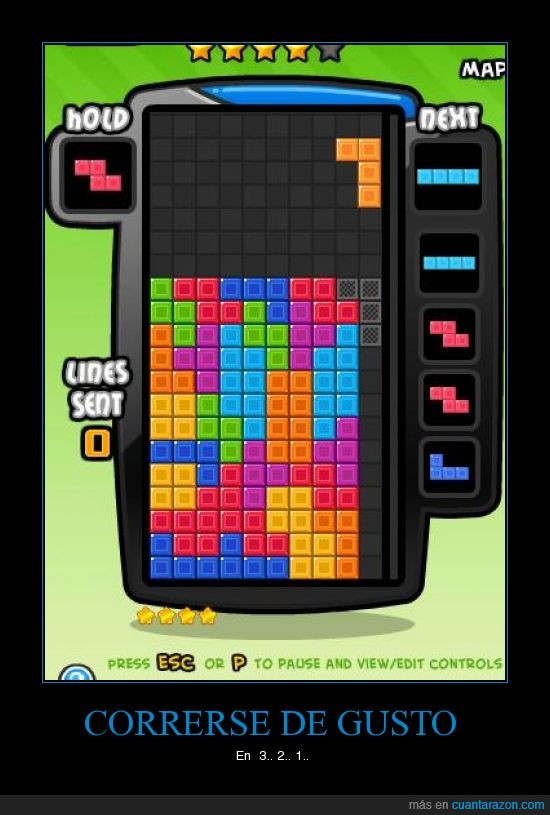 Tetris,Suerte,Gustazo,Correrse