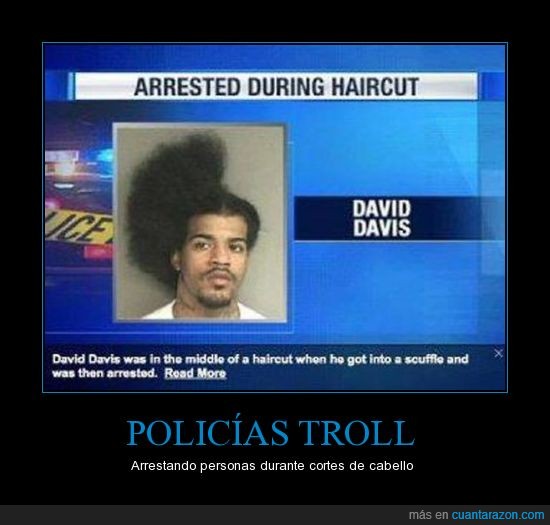 troll,corte de cabello,policia