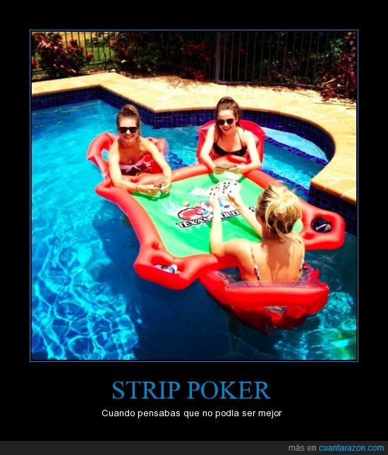 jugar,sillas,piscina,strip poker,me gusta,mejor,version,agua