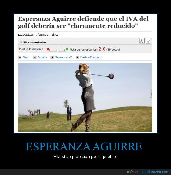 Golf,noticia,como me gustaría pillarla por la calle y meterle de hostias,Esperanza Aguirre,IVA