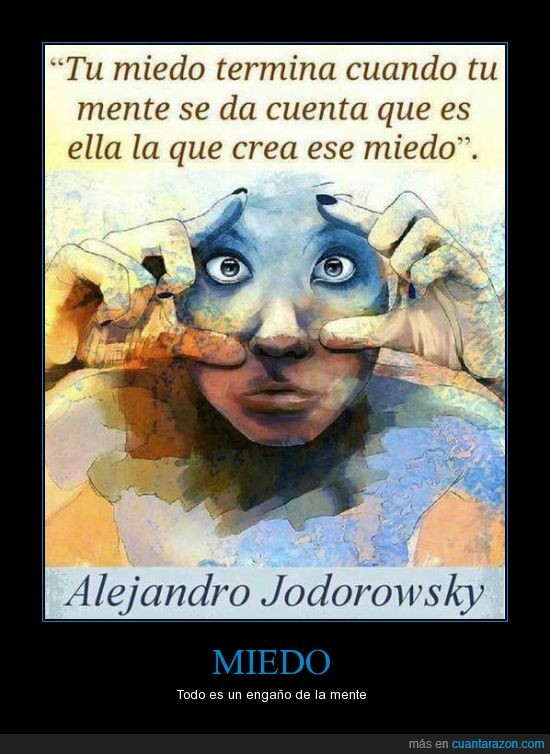 alejandro jodorowsky,engaño,mente,verdad,miedo