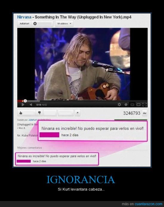 kurt cobain,ignorancia,groupie,en vivo,youtube,Nirvana