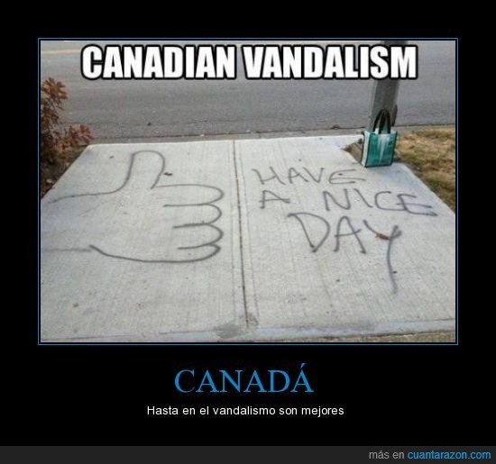 canada,vandalismo,graffiti,hace a nice day,buena gente,dibujo,pintada