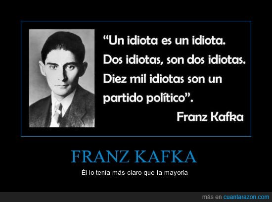grupo,gente,persona,idiotas,políticos,Franz Kafka