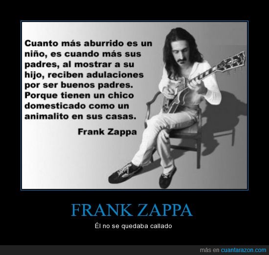 Frank Zappa,educacion,frase