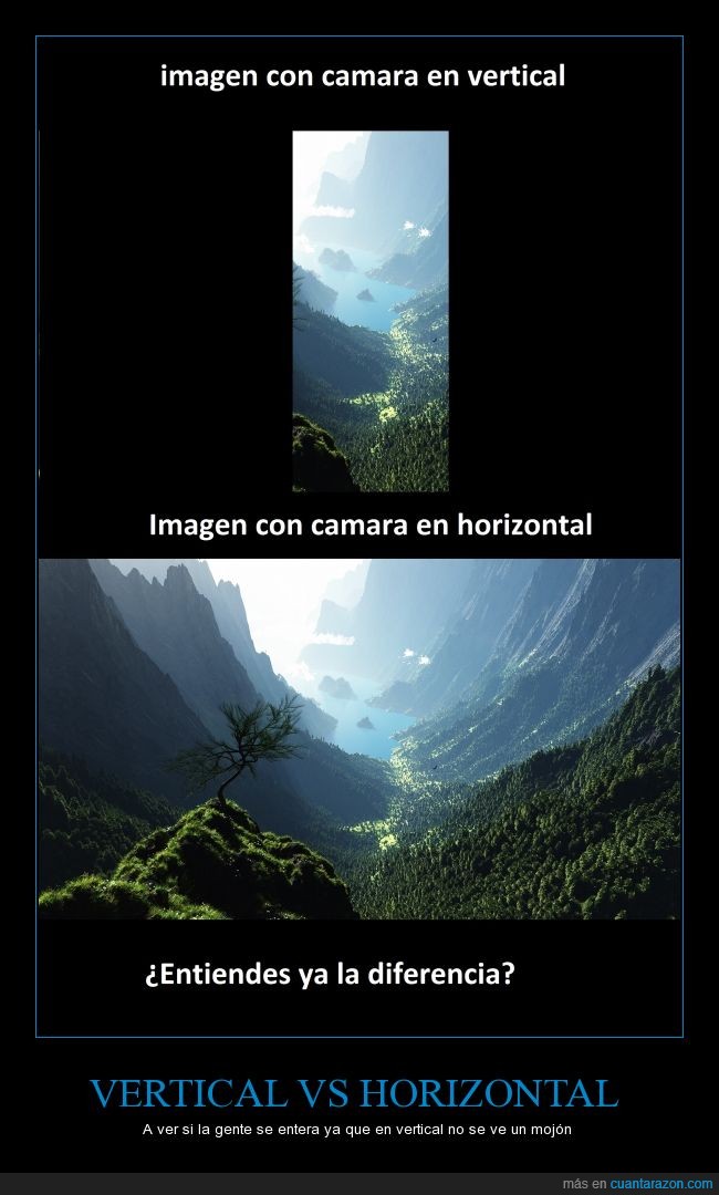 paisaje,o al menos con la cámara en horizontal,sus creadores no merecen existir,los videos verticales deben morir,vistas panorámicas al poder,cámara,foto