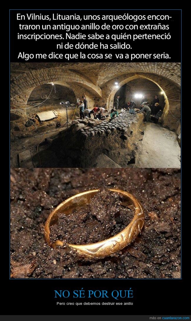 anillo único,arqueólogo,descubrimiento,el señor de los anillos,Lituania,un Anillo para atraerlos a todos y atarlos en las tinieblas,un Anillo para encontrarlos,Un Anillo para gobernarlos a todos