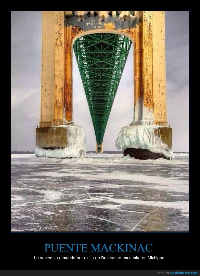 puente,Mackinac,Michigan,sentencia,muerte,hielo,exilio,batman,Dark Knight rises,frio,helado