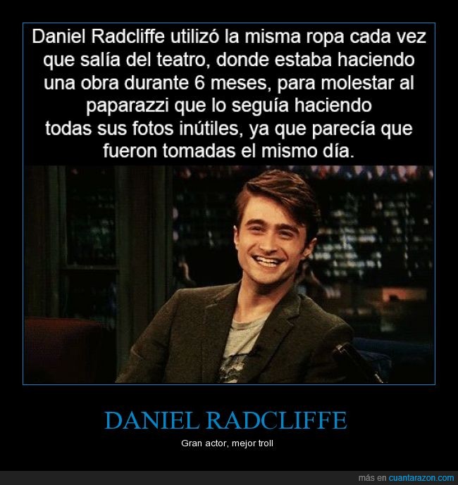 actor,Daniel Radcliffe,engañar,grandeeeeeee,Harry Potter,misma,ropa,servir,troll,trollazo