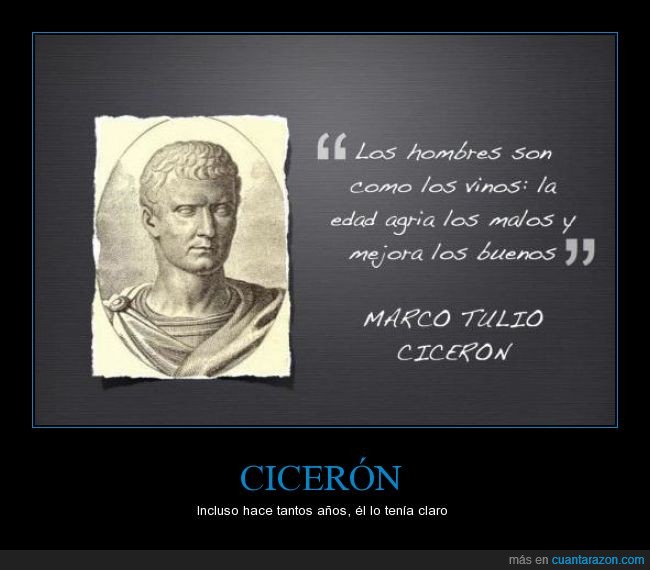 Ciceron,vino,hombre,bueno,agria,malo,mejora,edad,tiempo